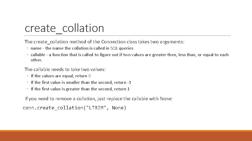 create_collation The create_collation method of the Connection class takes two arguments: ◦ name -