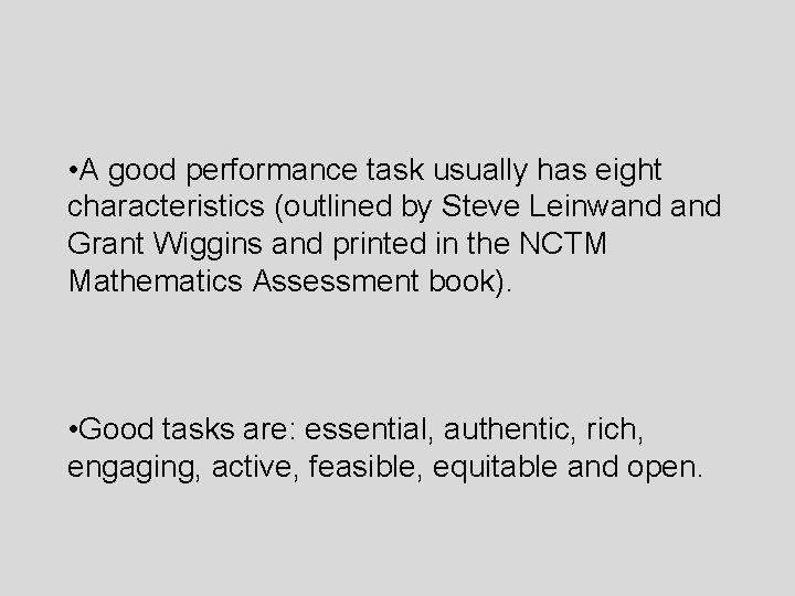  • A good performance task usually has eight characteristics (outlined by Steve Leinwand