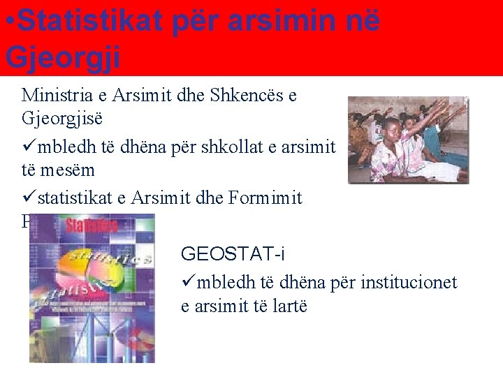  • Statistikat për arsimin në Gjeorgji Ministria e Arsimit dhe Shkencës e Gjeorgjisë