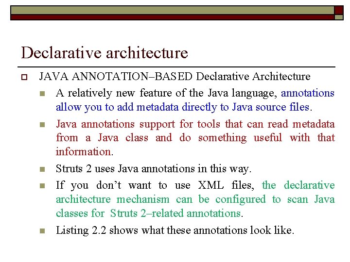 Declarative architecture o JAVA ANNOTATION–BASED Declarative Architecture n A relatively new feature of the