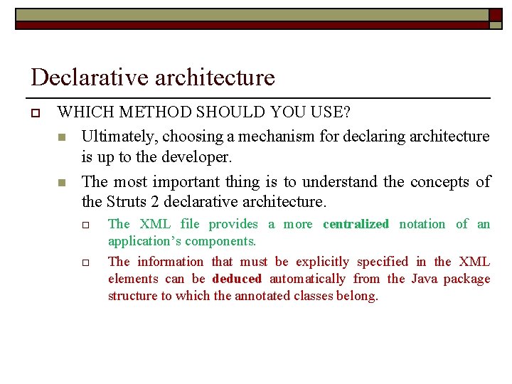 Declarative architecture o WHICH METHOD SHOULD YOU USE? n Ultimately, choosing a mechanism for