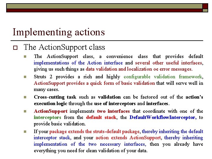 Implementing actions o The Action. Support class n n n The Action. Support class,