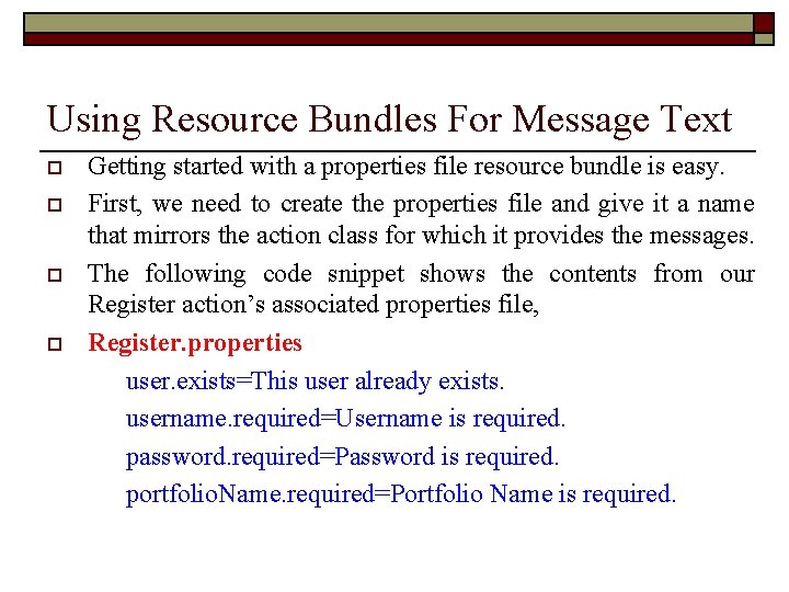 Using Resource Bundles For Message Text o o Getting started with a properties file
