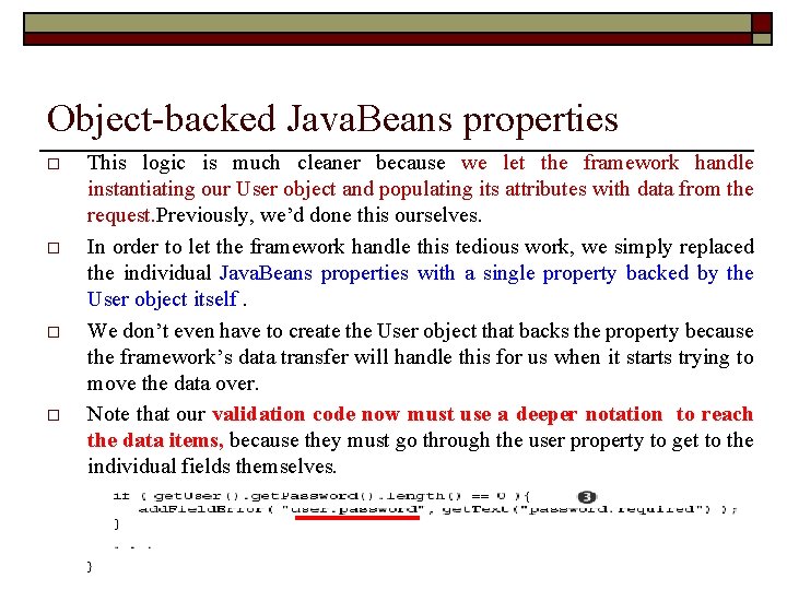 Object-backed Java. Beans properties o o This logic is much cleaner because we let