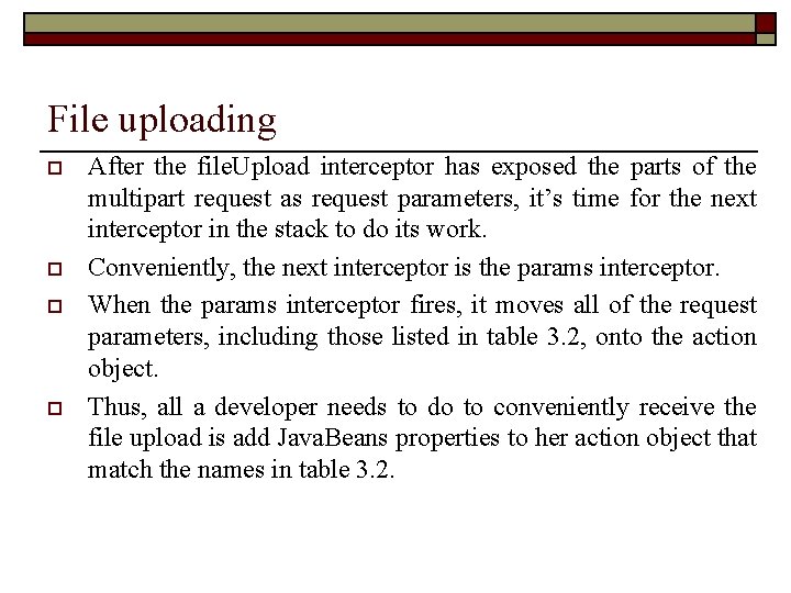 File uploading o o After the file. Upload interceptor has exposed the parts of