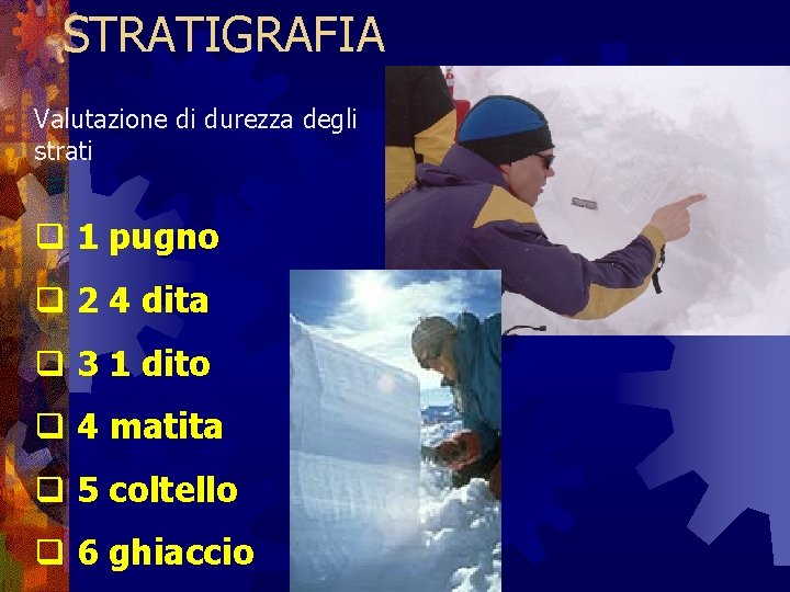 STRATIGRAFIA Valutazione di durezza degli strati q 1 pugno q 2 4 dita q