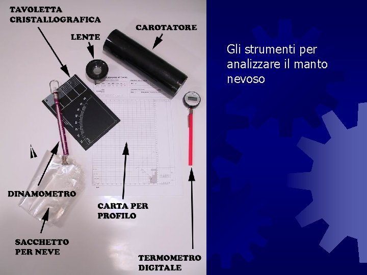 Gli strumenti per analizzare il manto nevoso 