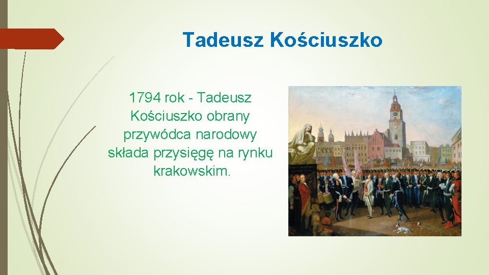 Tadeusz Kościuszko 1794 rok - Tadeusz Kościuszko obrany przywódca narodowy składa przysięgę na rynku