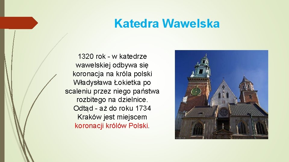 Katedra Wawelska 1320 rok - w katedrze wawelskiej odbywa się koronacja na króla polski