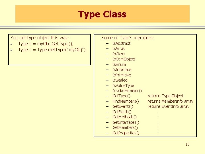 Type Class You get type object this way: · Type t = my. Obj.