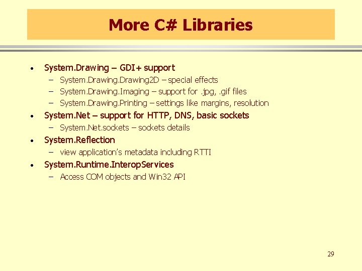 More C# Libraries · System. Drawing – GDI+ support – System. Drawing 2 D