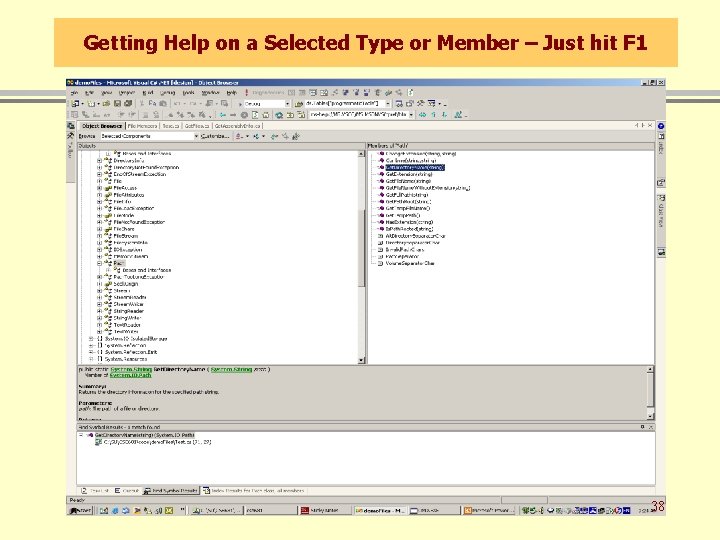 Getting Help on a Selected Type or Member – Just hit F 1 38