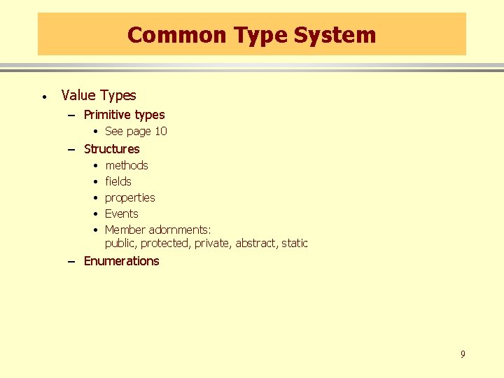 Common Type System · Value Types – Primitive types • See page 10 –
