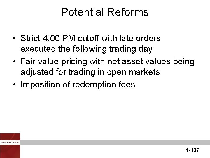 Potential Reforms • Strict 4: 00 PM cutoff with late orders executed the following