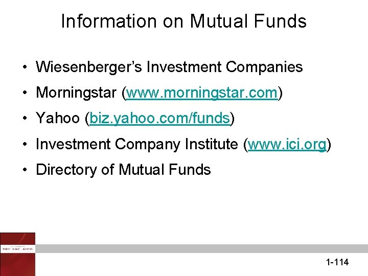 Information on Mutual Funds • Wiesenberger’s Investment Companies • Morningstar (www. morningstar. com) •
