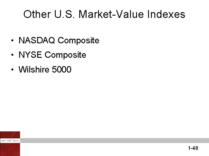 Other U. S. Market-Value Indexes • NASDAQ Composite • NYSE Composite • Wilshire 5000