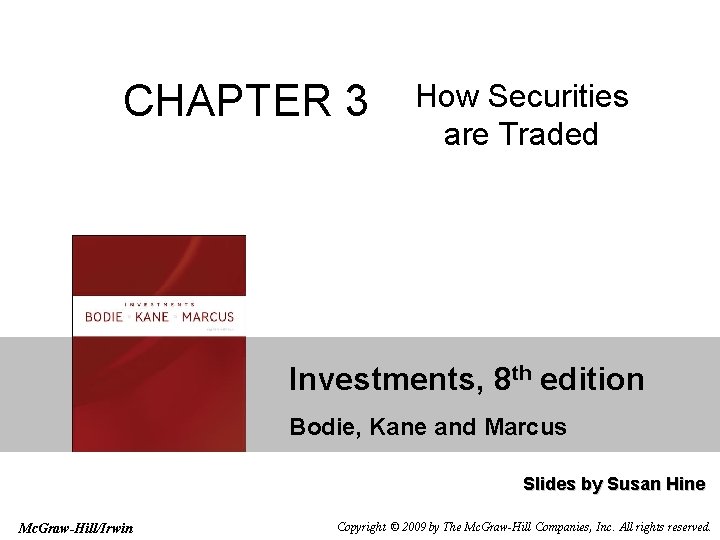 CHAPTER 3 How Securities are Traded Investments, 8 th edition Bodie, Kane and Marcus