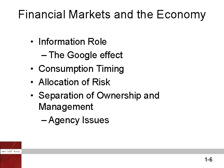 Financial Markets and the Economy • Information Role – The Google effect • Consumption