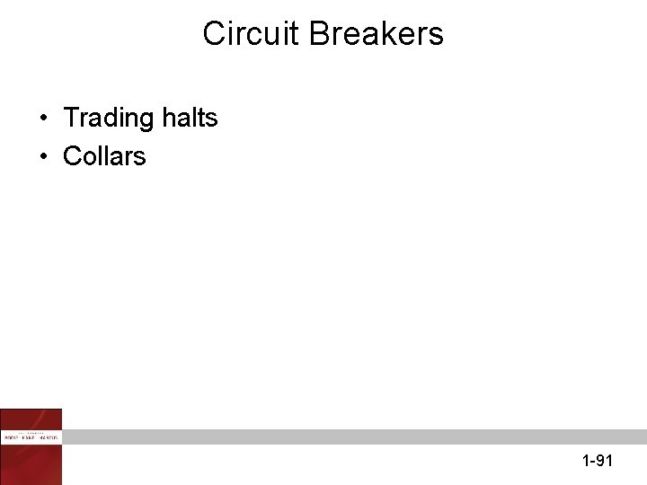 Circuit Breakers • Trading halts • Collars 1 -91 