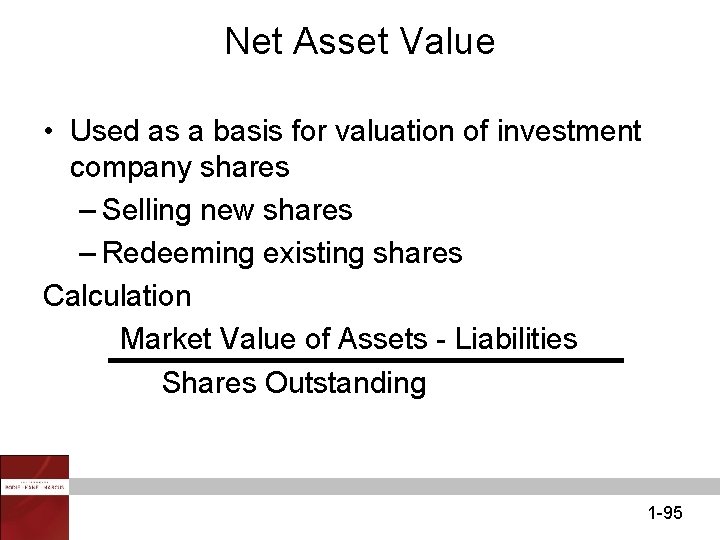 Net Asset Value • Used as a basis for valuation of investment company shares