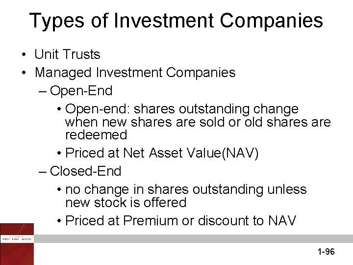 Types of Investment Companies • Unit Trusts • Managed Investment Companies – Open-End •