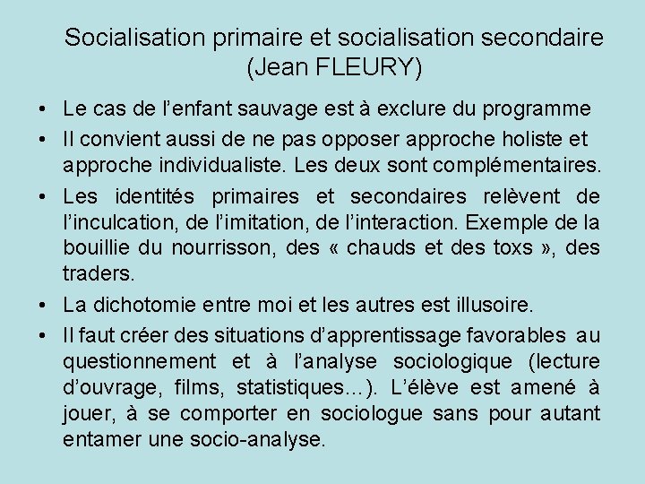 Socialisation primaire et socialisation secondaire (Jean FLEURY) • Le cas de l’enfant sauvage est