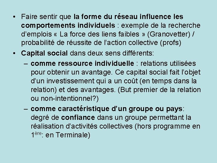  • Faire sentir que la forme du réseau influence les comportements individuels :