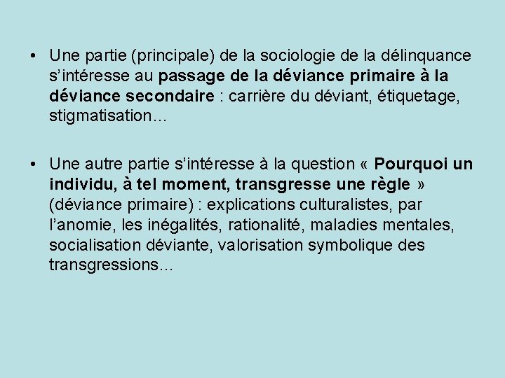  • Une partie (principale) de la sociologie de la délinquance s’intéresse au passage