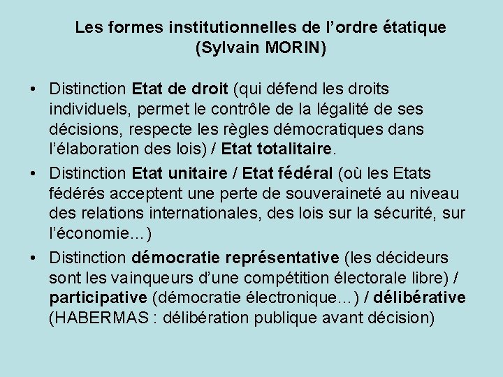 Les formes institutionnelles de l’ordre étatique (Sylvain MORIN) • Distinction Etat de droit (qui
