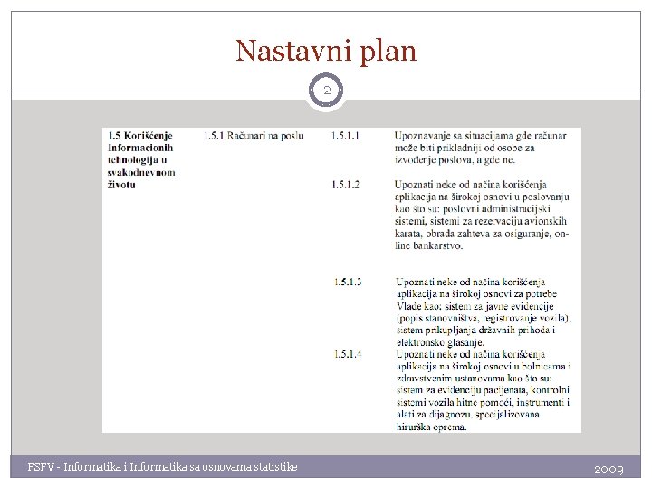 Nastavni plan 2 FSFV - Informatika i Informatika sa osnovama statistike 2009 