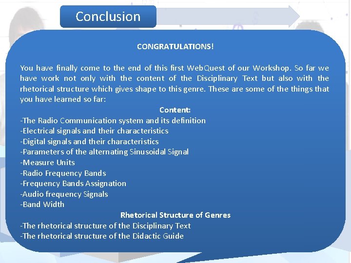 Conclusion CONGRATULATIONS! You have finally come to the end of this first Web. Quest