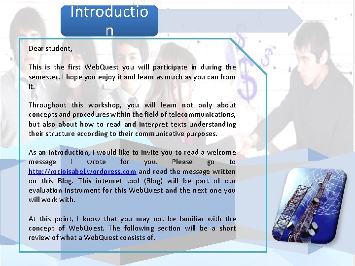 Introductio n Dear student, This is the first Web. Quest you will participate in