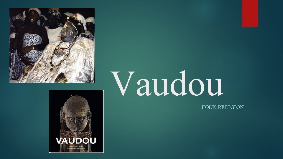 Vaudou FOLK RELIGION 