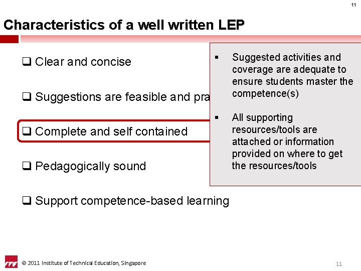 11 Characteristics of a well written LEP q Clear and concise q Suggestions are