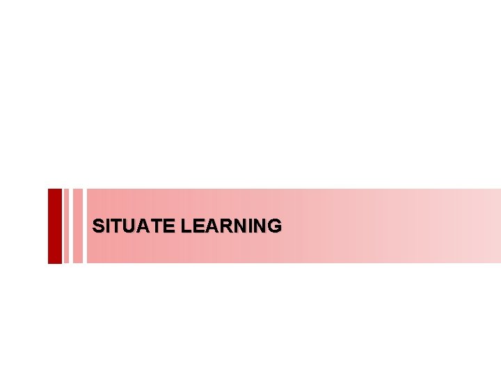 SITUATE LEARNING 