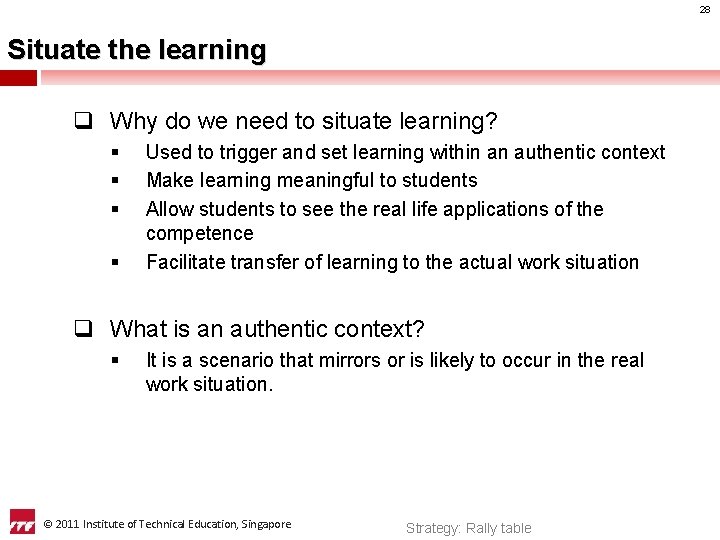 28 Situate the learning q Why do we need to situate learning? § §