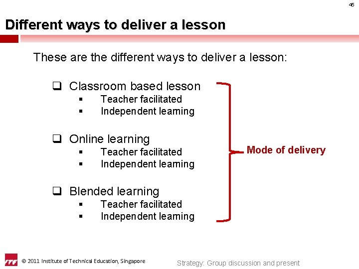 45 Different ways to deliver a lesson These are the different ways to deliver