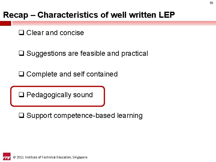 53 Recap – Characteristics of well written LEP q Clear and concise q Suggestions