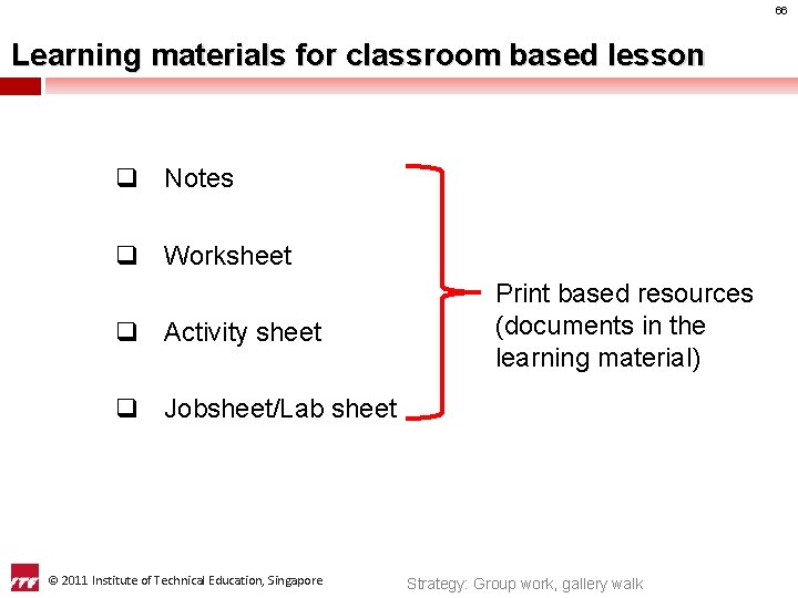 66 Learning materials for classroom based lesson q Notes q Worksheet q Activity sheet