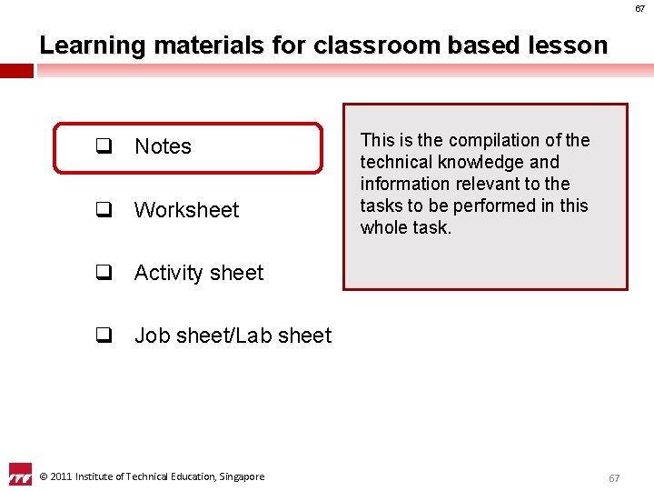 67 Learning materials for classroom based lesson q Notes q Worksheet This is the