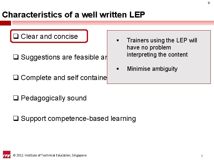 9 Characteristics of a well written LEP q Clear and concise q Suggestions are