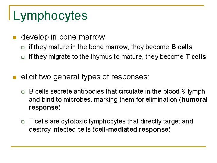Lymphocytes n develop in bone marrow q q n if they mature in the