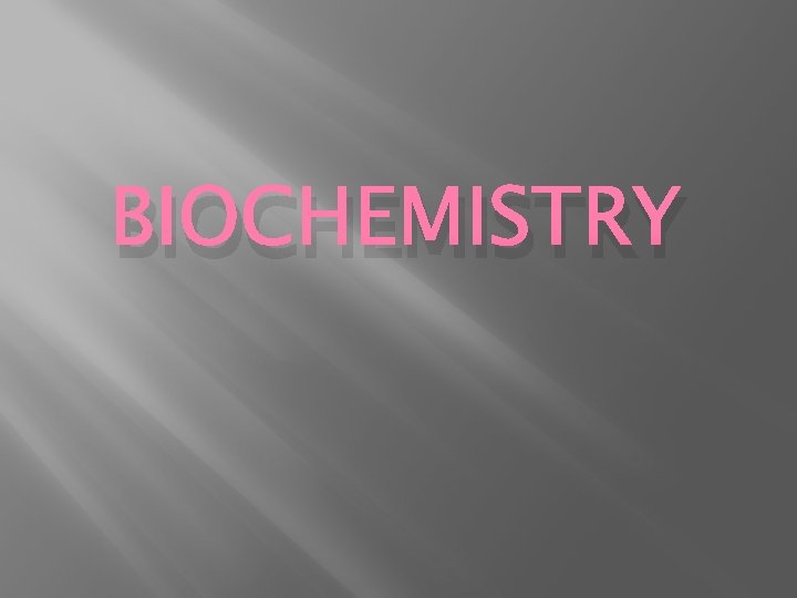 BIOCHEMISTRY 