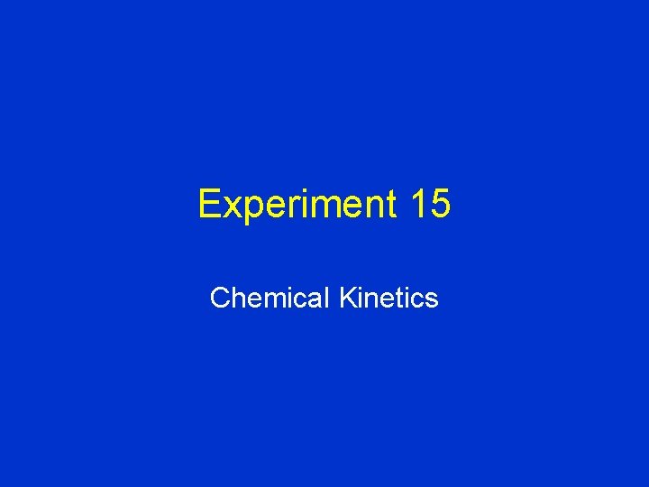 Experiment 15 Chemical Kinetics 