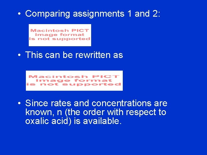  • Comparing assignments 1 and 2: • This can be rewritten as •