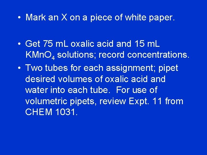  • Mark an X on a piece of white paper. • Get 75