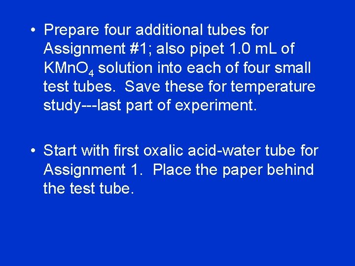  • Prepare four additional tubes for Assignment #1; also pipet 1. 0 m.