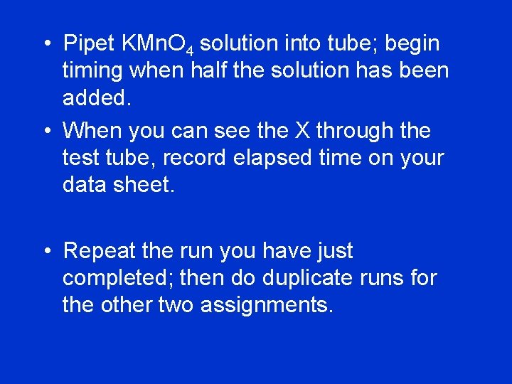  • Pipet KMn. O 4 solution into tube; begin timing when half the