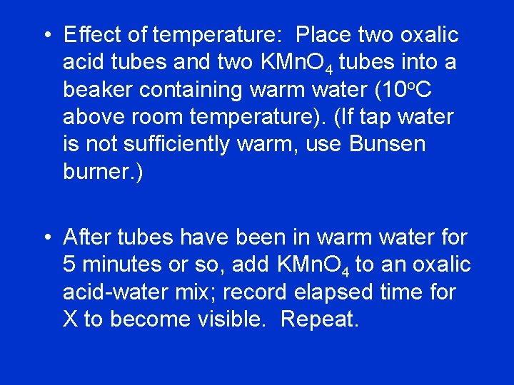  • Effect of temperature: Place two oxalic acid tubes and two KMn. O