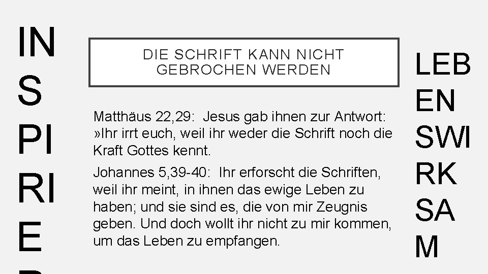 IN S PI RI E DIE SCHRIFT KANN NICHT GEBROCHEN WERDEN Matthäus 22, 29: